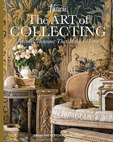 The Art of Collecting Personal Treasures that Make a Home [Hardcover]