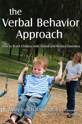 The Verbal Behavior Approach How to Teach Children with Autism and Related Diso [Paperback]