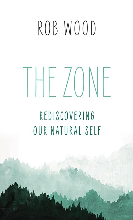 The Zone Rediscovering Our Natural Self [Paperback]