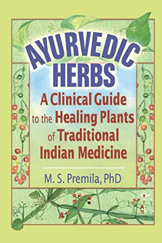 Ayurvedic Herbs A Clinical Guide to the Healing Plants of Traditional Indian Me [Paperback]