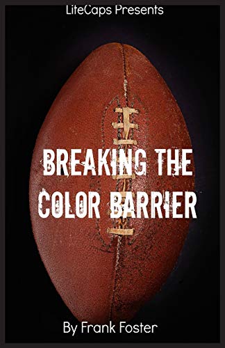 Breaking The Color Barrier The Story Of The First African American Nfl Head Coa [Paperback]