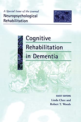 Cognitive Rehabilitation in Dementia A Special Issue of Neuropsychological Reha [Paperback]