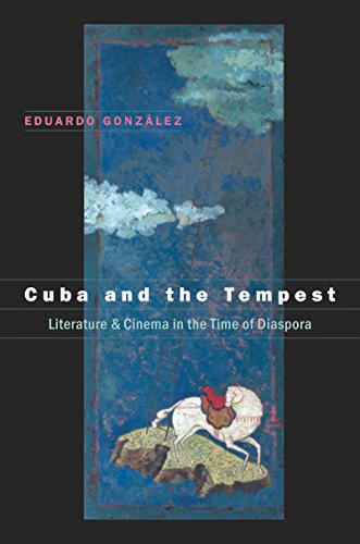 Cuba And The Tempest Literature And Cinema In The Time Of Diaspora (envisioning [Paperback]