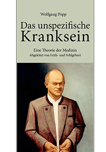 Das unspezifische Kranksein  Eine Theorie der Medizin abgeleitet von Frh- und  [Paperback]
