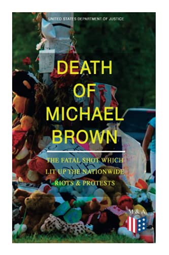 Death of Michael Brown - The Fatal Shot Which Lit Up the Nationwide Riots &  [Paperback]