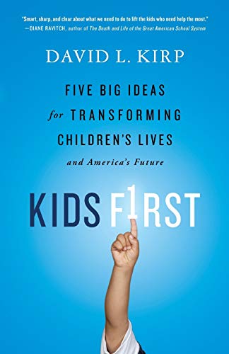 Kids First Five Big Ideas for Transforming Children&39s Lives and America&39 [Paperback]