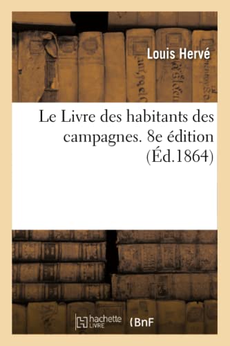 Le Livre Des Habitants Des Campagnes. 8e Edition. Partie 1