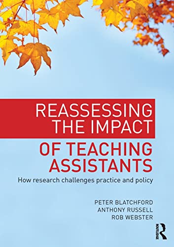 Reassessing the Impact of Teaching Assistants How research challenges practice  [Paperback]