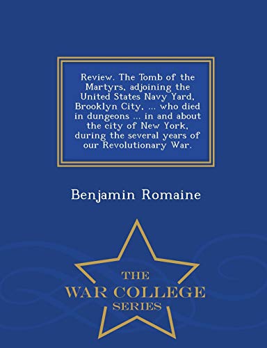 Review. The Tomb Of The Martyrs, Adjoining The United States Navy Yard, Brooklyn [Paperback]
