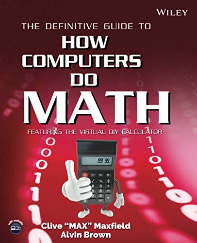 The Definitive Guide to How Computers Do Math Featuring the Virtual DIY Calcula [Paperback]