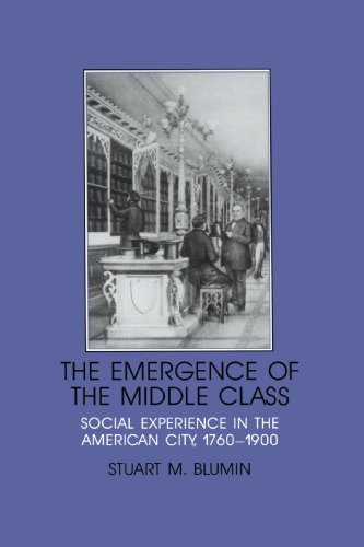 The Emergence of the Middle Class Social Experience in the American City, 1760 [Paperback]