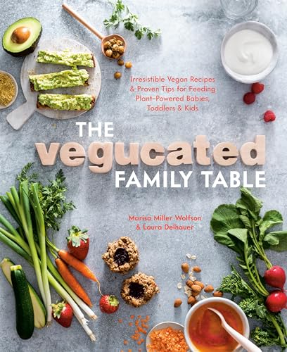 The Vegucated Family Table Irresistible Vegan Recipes and Proven Tips for Feedi [Paperback]