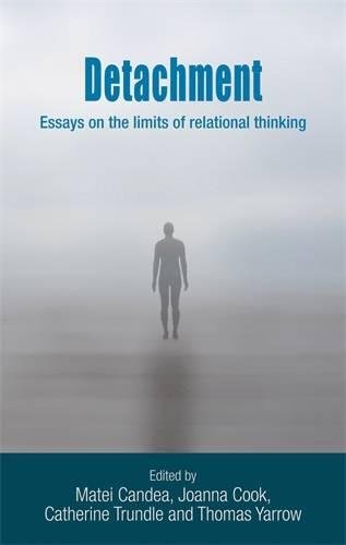 Detachment Essays on the Limits of Relational Thinking [Hardcover]