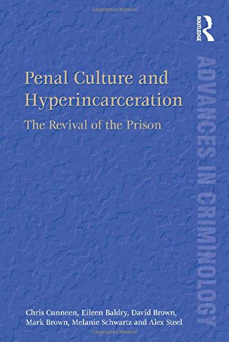 Penal Culture and Hyperincarceration The Revival of the Prison [Paperback]