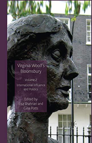 Virginia Woolfs Bloomsbury, Volume 2 International Influence and Politics [Paperback]