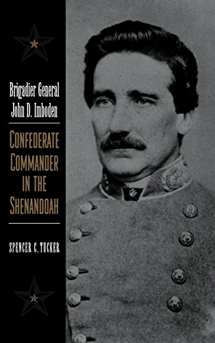 Brigadier General John D. Imboden Confederate Commander In The Shenandoah [Hardcover]