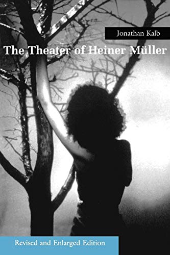 The Theater Of Heiner Muller Revised And Enlarged Edition [Paperback]