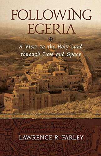 Following Egeria A Modern Pilgrim In The Holy Land [Paperback]