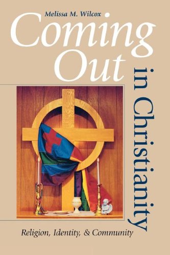 Coming Out in Christianity Religion, Identity, and Community [Paperback]