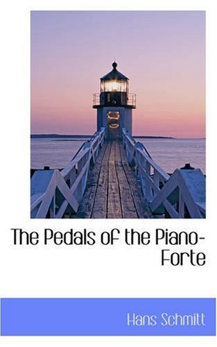 Pedals of the Piano-Forte [Paperback]