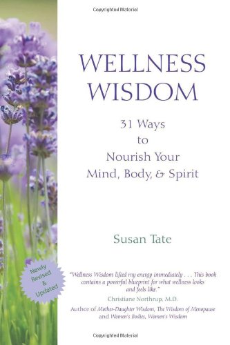 Wellness Wisdom 31 Ways To Nourish Your Mind, Body, & Spirit [Paperback]