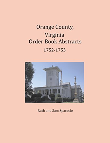 Orange County, Virginia Order Book Abstracts 1752-1753 [Paperback]