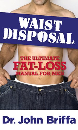 Waist Disposal The Ultimate Fat-Loss Manual For Men [Paperback]