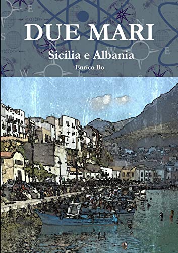 Due Mari - Sicilia e Albania [Paperback]