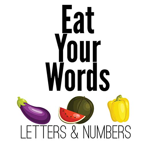 Eat Your Words  Letters and Numbers [Paperback]