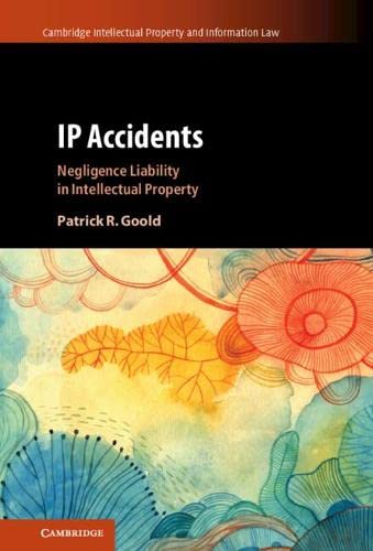 IP Accidents Negligence Liability in Intellectual Property [Hardcover]