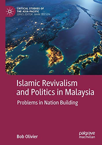 Islamic Revivalism and Politics in Malaysia Problems in Nation Building [Paperback]