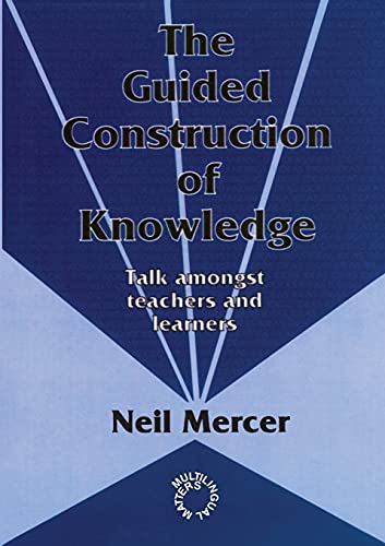 The Guided Construction of Knowledge Talk Amongst Teachers and Learners [Paperback]