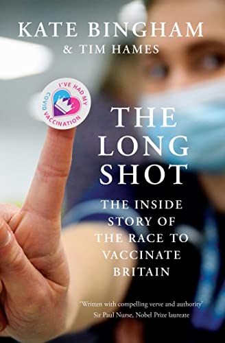 The Long Shot The Inside Story of the Race to Vaccinate Britain [Hardcover]