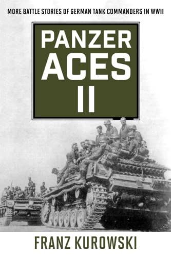 Panzer Aces II More Battle Stories of German Tank Commanders in WWII [Paperback]