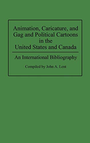 Animation, Caricature, and Gag and Political Cartoons in the United States and C [Hardcover]