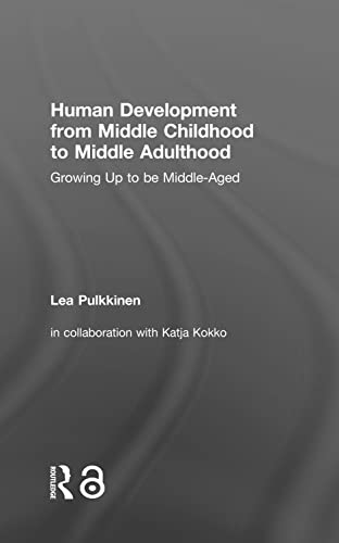 Human Development from Middle Childhood to Middle Adulthood Growing Up to be Mi [Hardcover]
