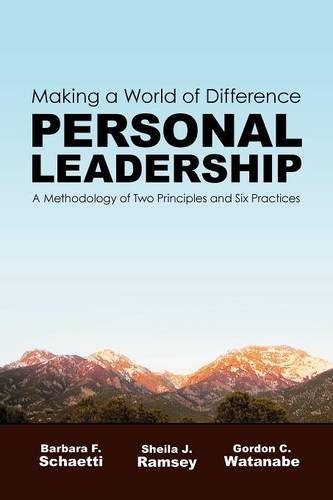 Personal Leadership Making A World Of Difference A Methodology Of Two Principl [Paperback]