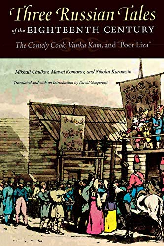 Three Russian Tales of the Eighteenth Century The Comely Cook, Vanka Kain, and  [Paperback]