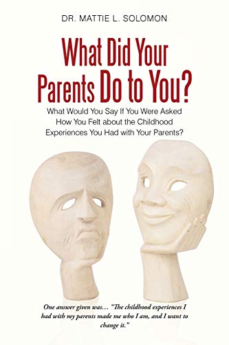 What Did Your Parents Do to You  What Would You Say If You Were Asked How You  [Paperback]