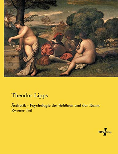 sthetik - Psychologie Des Schnen Und Der Kunst Zweiter Teil (volume 2) (germa [Paperback]