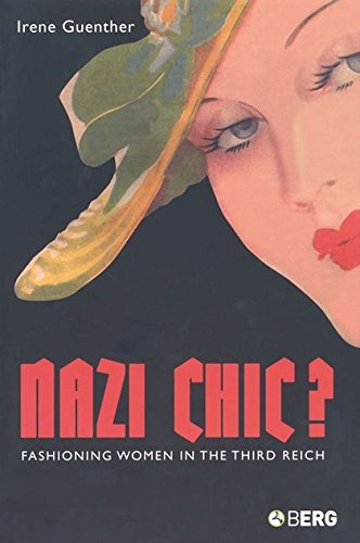 Nazi 'Chic' Fashioning Women in the Third Reich [Hardcover]