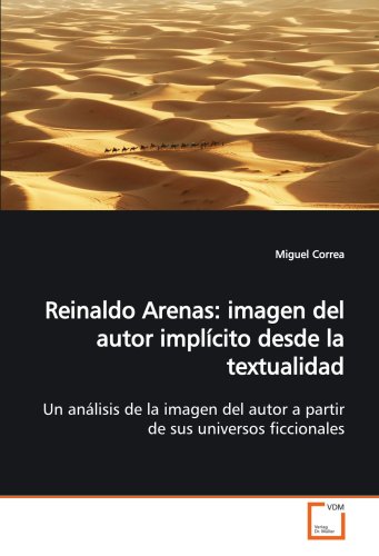Reinaldo Arenas  Imagen del autor implfcito desde la Textualidad [Paperback]