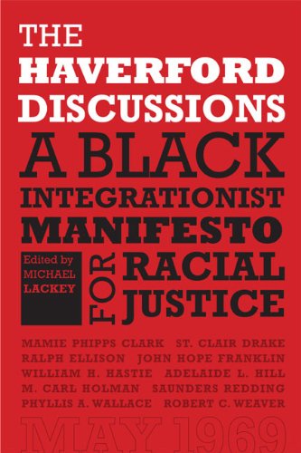The Haverford Discussions A Black Integrationist Manifesto for Racial Justice [Hardcover]
