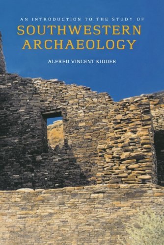 An Introduction to the Study of Southwestern Archaeology [Paperback]
