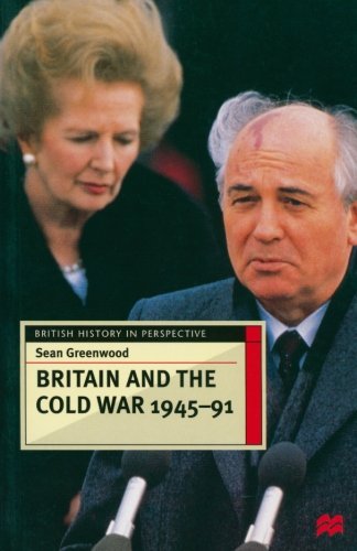 Britain and the Cold War, 1945-91 [Paperback]