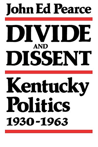 Divide And Dissent Kentucky Politics, 1930-1963 [Paperback]