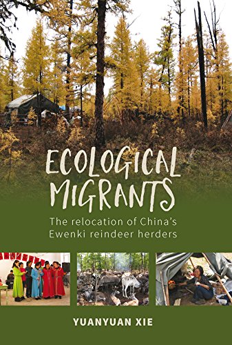 Ecological Migrants The Relocation Of China's Ewenki Reindeer Herders [Hardcover]
