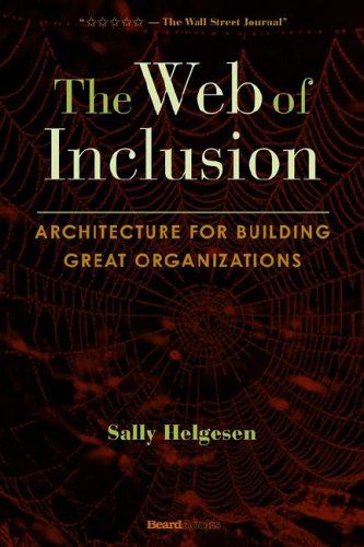 The Web Of Inclusion Architecture For Building Great Organizations [Paperback]