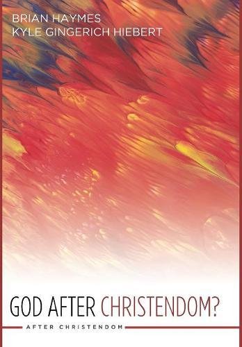 God After Christendom [Hardcover]