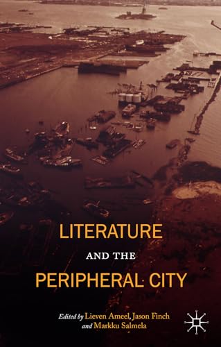 Literature and the Peripheral City [Hardcover]
